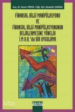 Finansal Bilgi Manipülasyonu; ve Finansal Bilgi Manipülasyonunun Belirlenmesine Yönelik İ.M.H.B.'da Bir Uygulama - 1