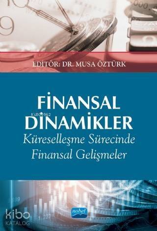 Finansal Dinamikler Küreselleşme Sürecinde Finansal Gelişmeler ve Etkileri - 1