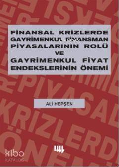 Finansal Krizlerde Gayrimenkul Finansman Piyasalarının Rolü ve Gayrimenkul Fiyat Endekslerinin Önemi - 1