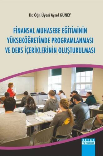 Finansal Muhasebe Eğitiminin Yükseköğretimde Programlaması Ve Ders İçeriklerinin Oluşturulması - 1