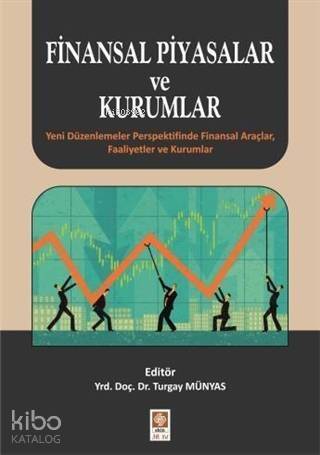 Finansal Piyasalar Ve Kurumlar; Yeni Düzenlemeler Perspektifinde Finansal Araçlar, Faaliyetler ve Kurumlar - 1