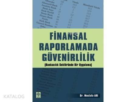 Finansal Raporlamada Güvenirlilik (bankacılık Sektöründe Bir Uygulama - 1