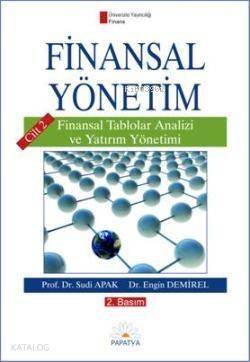 Finansal Yönetim Cilt 2; Finansal Tablolar Analizi ve Yatırım Yönetimi - 1