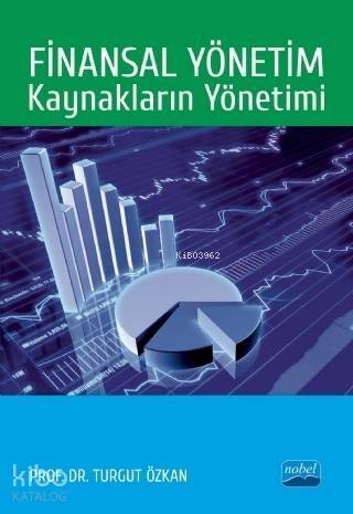 Finansal Yönetim: Kaynakların Yönetimi - 1