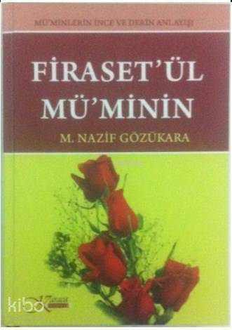 Firaset'ül Mü'minin / Mü'minlerin İnce ve Derin Anlayışı (Ciltli) - 1