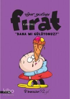 Fırat- Bana Mı Gülüyonuz? - 1