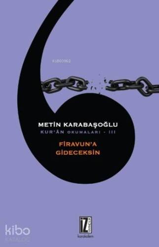 Firavun'a Gideceksin; Kur'ân Okumaları - III - 1