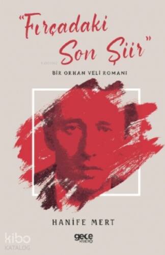 Fırçadaki Son Şiir;Bir Orhan Veli Romanı - 1