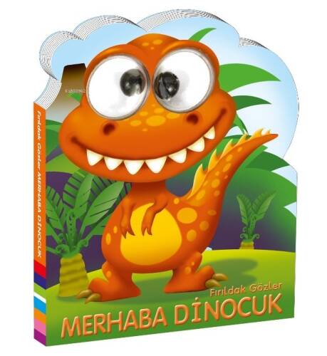 Fırıldak Gözler ;Merhaba Dinocuk - 1