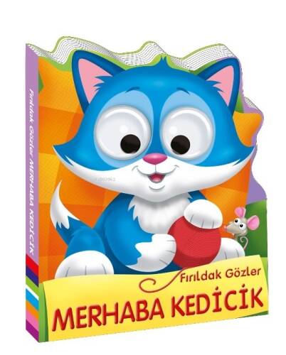 Fırıldak Gözler ;Merhaba Kedicik - 1