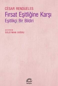 Fırsat Eşitliğine Karşı;Eşitlikçi Bir Bildiri - 1