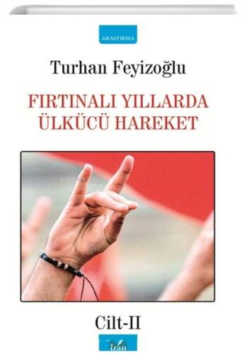 Fırtınalı Yıllarda Ülkücü Hareket 2. Cilt - 1