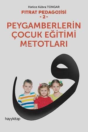 Fıtrat Pedagojisi 2 - Peygamberlerin Çocuk Eğitimi Metotları - 1