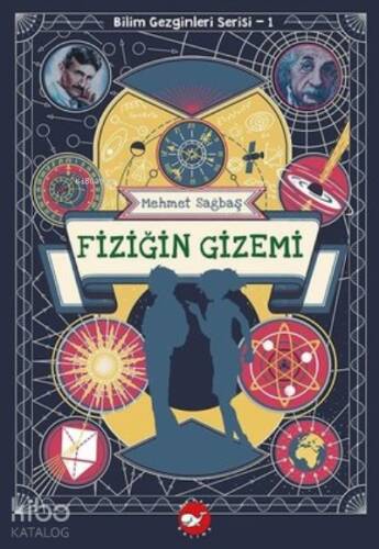 Fiziğin Gizemi;Bilim Gezginleri Serisi 1 - 1