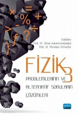 Fizik-3 Problemlerinin ve Alternatif Soruların Çözümleri - 1