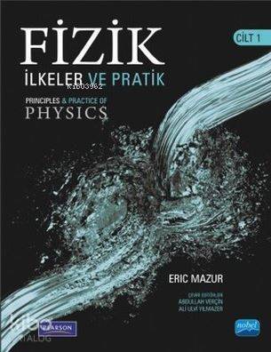 Fizik : İlkeler ve Pratik Cilt 1; Principles and Practice of Physics - 1