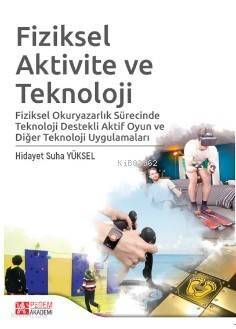 Fiziksel Aktivite ve Teknoloji; Fiziksel Okuryazarlık Sürecinde Teknoloji Destekli Aktif Oyun ve Diğer Teknoloji Uygulamaları - 1