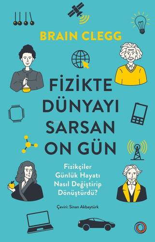 Fizikte Dünyayı Sarsan On Gün;Fizikçiler Güncelik Hayatı Nasıl Değiştirip Dönüştürdü? - 1