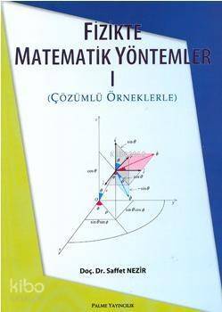 Fizikte Matematik Yöntemler 1; Çözümlü Örneklerle - 1