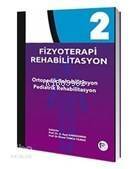 Fizyoterapi Rehabilitasyon 2 Ortopedik Rehabilitasyon - Pediatrik Rehabilitasyon - 1