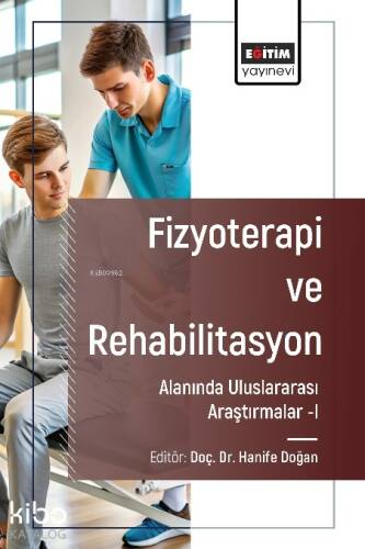 Fizyoterapi ve Rehabilitasyon Alanında Uluslararası Araştırmalar I - 1