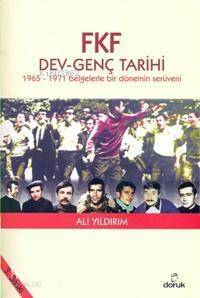 FKF Dev - Genç Tarihi; 1965 - 1971 Belgelerle Bir Dönemin Serüveni - 1