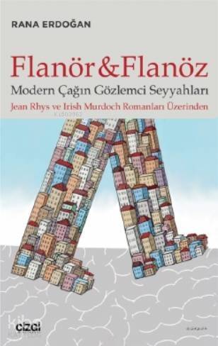 Flanör ve Flanöz; Modern Çağın Gözlemci Seyyahları (Jean Rhys ve Irİsh Murdoch Romanları Üzerinden - 1