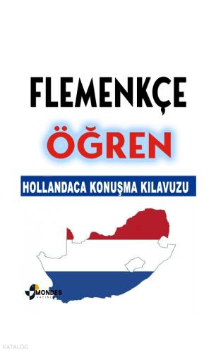 Flemenkçe Öğren;Hollandaca Konuşma Kılavuzu - 1