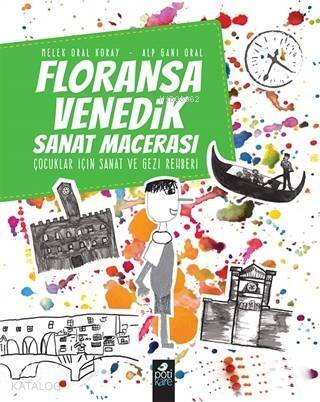 Floransa - Venedik Sanat Macerası; Çocuklar İçin Sanat ve Gezi Rehberi - 1