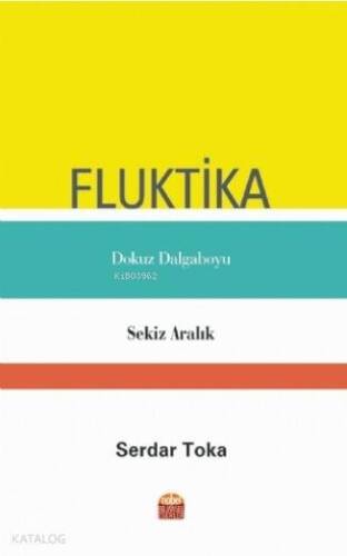 Fluktika; Dokuz Dalga Boyu - Sekiz Aralık - 1