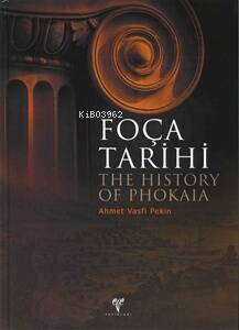 Foça Tarihi ;The History of Phokaia - 1