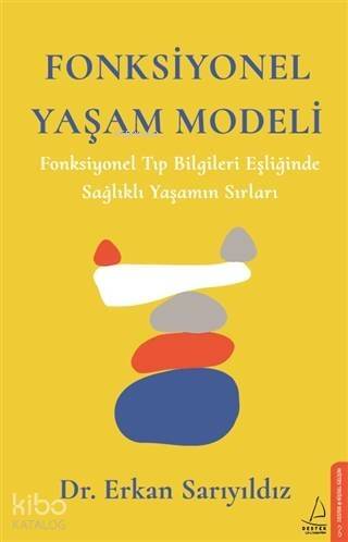 Fonksiyonel Yaşam Modeli; Fonksiyonel Tıp Bilgileri Eşliğinde Sağlıklı Yaşamın Sırları - 1