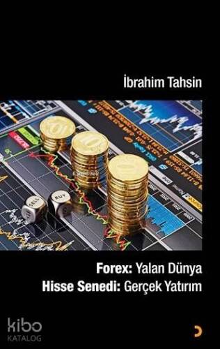 Forex: Yalan Dünya; Hisse Senedi: Gerçek Yatırım - 1