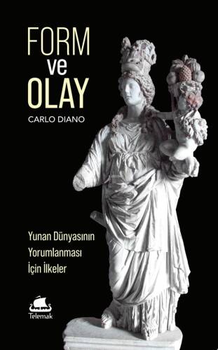 Form ve Olay: Yunan Dünyasının Yorumlanması İçin İlkeler - 1