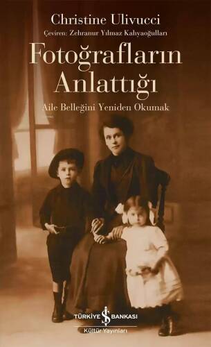 Fotoğrafların Anlattığı – Aile Belleğini Yeniden Okumak - 1