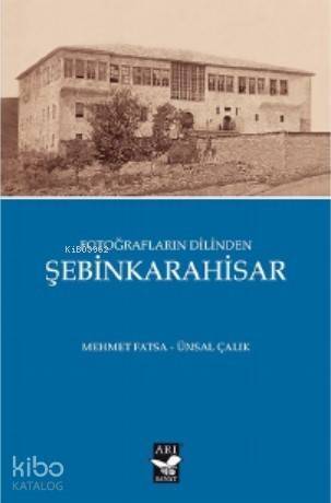 Fotoğrafların Dilinden Şebinkarahisar - 1