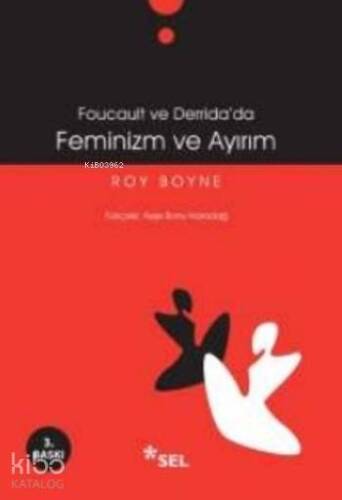 Foucault ve Derrida'da Feminizm ve Ayırım - 1