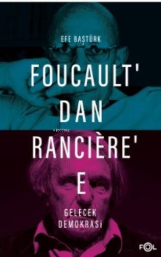 Foucault’dan Rancière’e Gelecek Demokrasi - 1