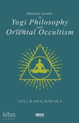 Fourteen Lessons In Yogi Philosophy And Oriental Occultis - 1