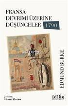 Fransa Devrimi Üzerine Düşünceler 1790 - 1