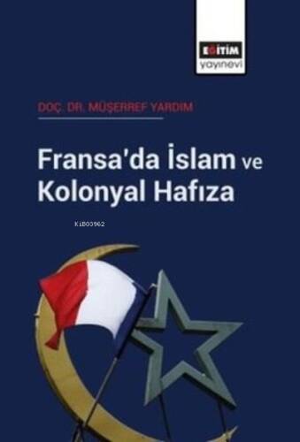 Fransa'da İslam ve Kolonyal Hafıza - 1