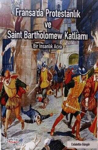 Fransa'da Protestanlık ve Saint Bartholomew Katliamı - 1