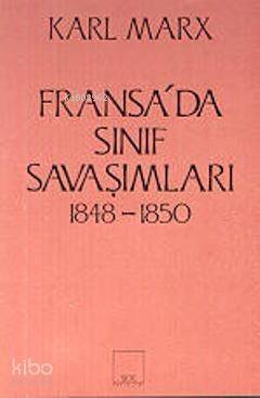 Fransa'da Sınıf Savaşımları 1848- 1850 - 1