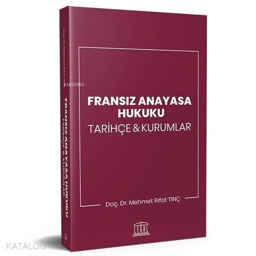 Fransız Anayasa Hukuku Tarihçe ve Kurumlar - 1