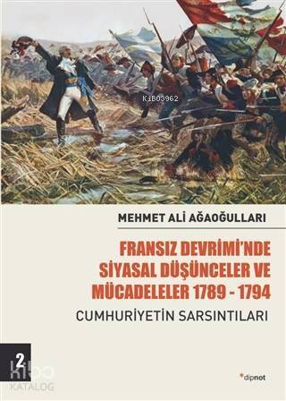 Fransız Devrimi'nde Siyasal Düşünceler ve Mücadeleler 1789-1794 Cilt 2; Cumhuriyetin Sarsıntıları - 1