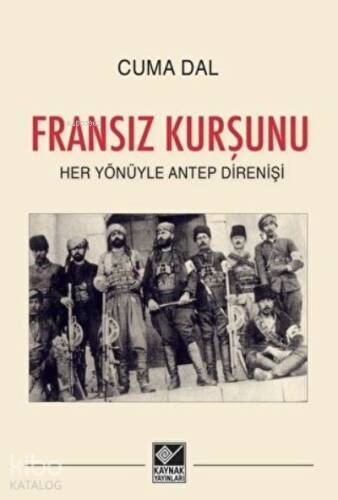 Fransız Kurşunu - Her Yönüyle Antep Direnişi - 1