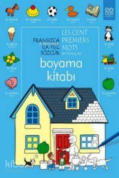 Fransızca İlk Yüz Sözcük Boyama Kitabı; First Hundred Words İn French Coloring Book - 1