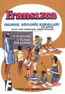 Fransızca Okunuş-Söyleniş Kuralları; Telafuz ve En Çok Kullanılan 2000 Sözcük - 1