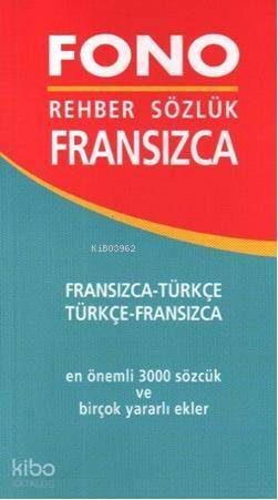 Fransızca Rehber Sözlük; Fransızca-Türkçe Türkçe-fransızca En Önemli 300 Sözcük ve Birçok Yararlı Ekler - 1