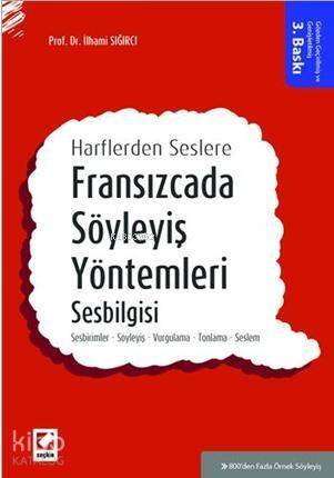 Fransızcada Söyleyiş Yöntemleri, Sesbilgisi; Sesbirimler Söyleyiş Vurgulama Tonlama Seslem - 1